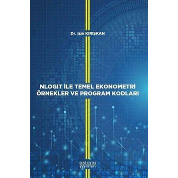 Astana Yayınları - Nlogit ile Temel Ekonometri Örnekler ve Program Kodları