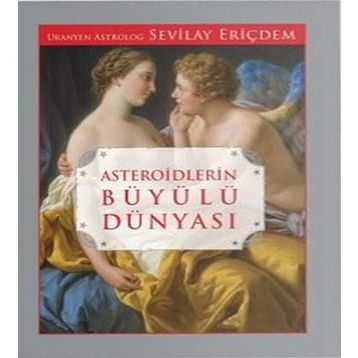Asteroidlerin Büyülü Dünyası - Sevilay Eriçdem