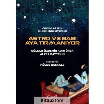 Astro ve Babi Ay'a Tırmanıyor - Gülşah Özdemir Koryürek