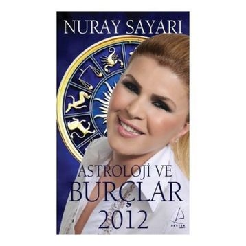 ASTROLOJI BURÇLAR 2012 - NURAY SAYARI