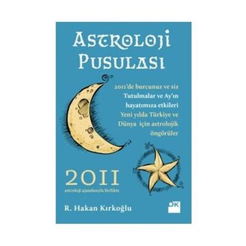 ASTROLOJI PUSULASI 2011 - R. HAKAN KIRKOĞLU