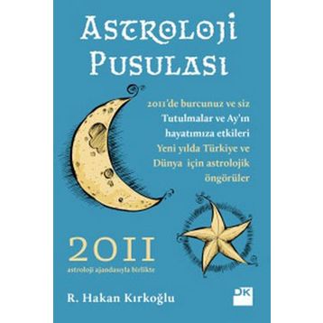 ASTROLOJI PUSULASI 2011 - R. HAKAN KIRKOĞLU