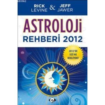 ASTROLOJI REHBERI 2012 - JEFF JAWER;RICK LEVINE