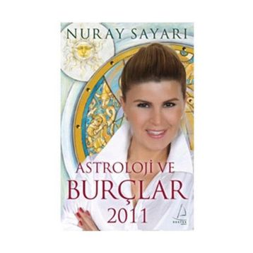 Astroloji ve Burçlar 2011 - Nuray Sayarı