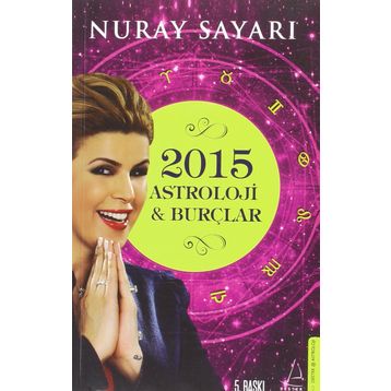 Astroloji ve Burçlar 2015 - Nuray Sayarı
