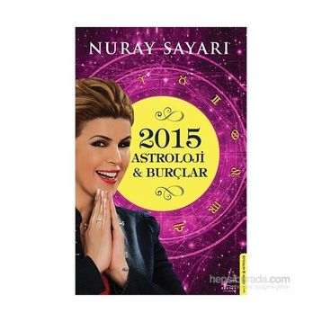 Astroloji ve Burçlar 2015 - Nuray Sayarı