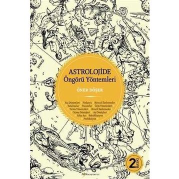 ASTROLOJIDE ÖNGÖRÜ YÖNTEMLERI - ÖNER DÖŞER