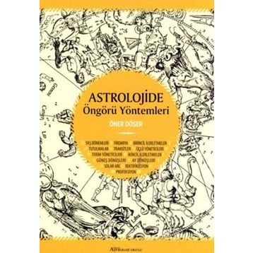 ASTROLOJIDE ÖNGÖRÜ YÖNTEMLERI - ÖNER DÖŞER