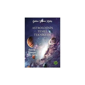 Astrolojinin Temel Teknikleri Gülşen Yılmaz Kulaş Liman Yayınları