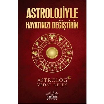 Astrolojiyle Hayatınızı Değiştirin - Vedat Delek