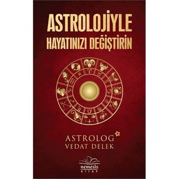 Astrolojiyle Hayatınızı Değiştirin - Vedat Delek
