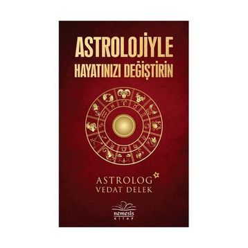 Astrolojiyle Hayatınızı Değiştirin - Vedat Delek