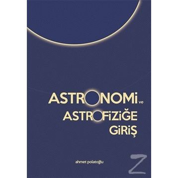 Astronomi ve Astrofiziğe Giriş - Ahmet Polatoğlu
