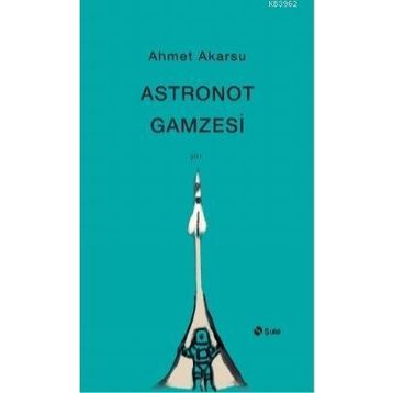 Astronot Gamzesi - Ahmet Akarsu