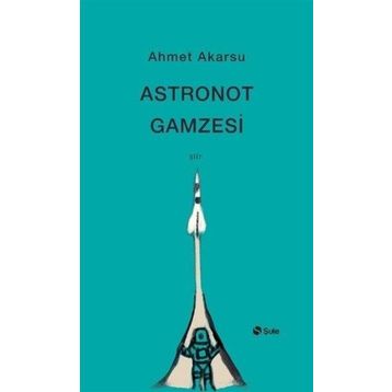 Astronot Gamzesi - Ahmet Akarsu