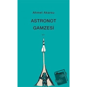 Astronot Gamzesi - Ahmet Akarsu