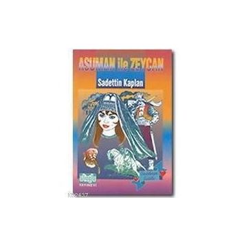 ASUMAN İLE ZEYCAN - SADETTIN KAPLAN