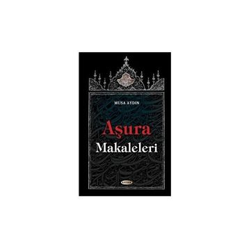 Aşura Makaleleri - Musa Aydın