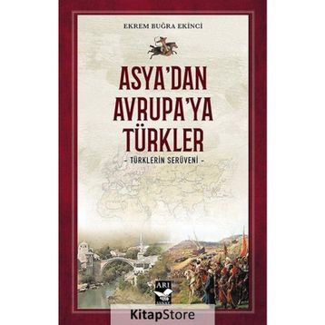Asya'dan Avrupa'ya Türkler - Ekrem Buğra Ekinci