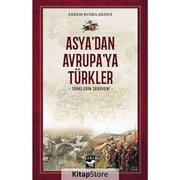 Asya'dan Avrupa'ya Türkler - Ekrem Buğra Ekinci