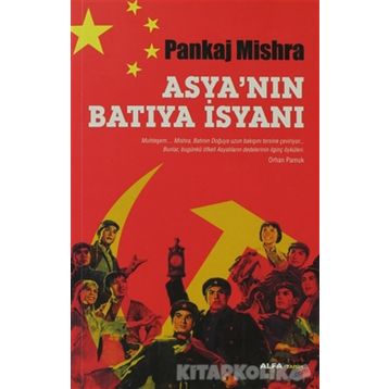ASYA'NIN BATIYA İSYANI - PANKAJ MISHRA