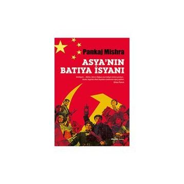 ASYA'NIN BATIYA İSYANI - PANKAJ MISHRA
