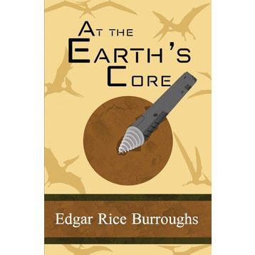 At the Earth's Core - Edgar Rice Burroughs