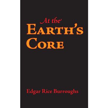 At the Earth's Core - Edgar Rice Burroughs