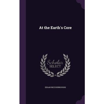 At the Earth's Core - Edgar Rice Burroughs