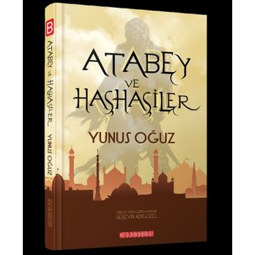 Atabey ve Haşhaşiler - Yunus Oğuz