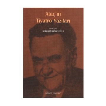 ATAÇ'IN TIYATRO YAZILARI - MÜBERRA BAĞCI TAYFUR