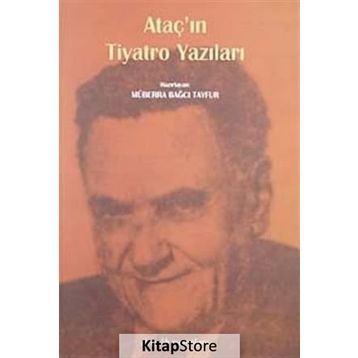 ATAÇ'IN TIYATRO YAZILARI - MÜBERRA BAĞCI TAYFUR