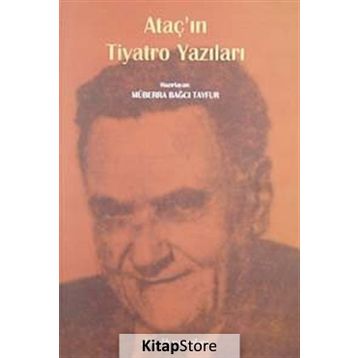 ATAÇ'IN TIYATRO YAZILARI - MÜBERRA BAĞCI TAYFUR
