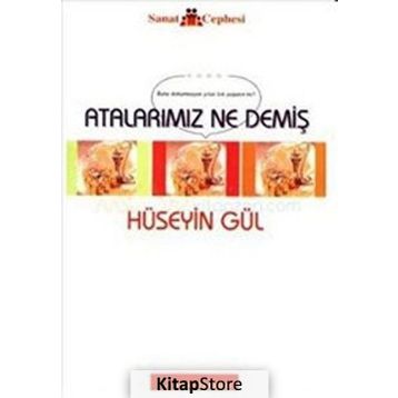 ATALARIMIZ NE DEMİŞ - HÜSEYİN GÜL