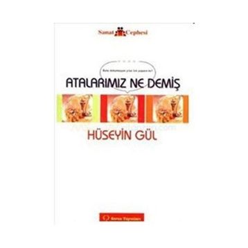 ATALARIMIZ NE DEMİŞ - HÜSEYİN GÜL