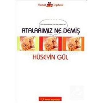 ATALARIMIZ NE DEMİŞ - HÜSEYİN GÜL