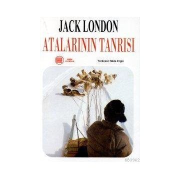 ATALARININ TANRISI - JACK LONDON