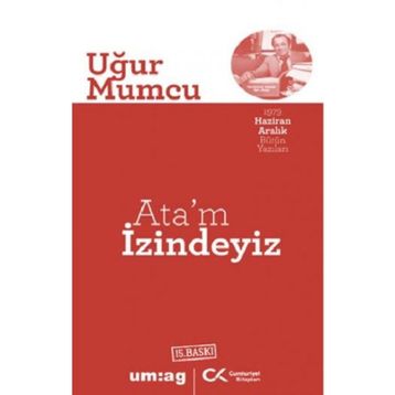 ATA'M İZİNDEYİZ - UĞUR MUMCU