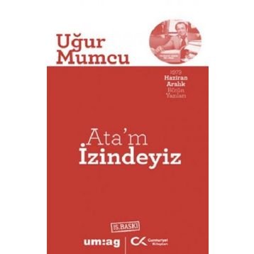 ATA'M İZİNDEYİZ - UĞUR MUMCU