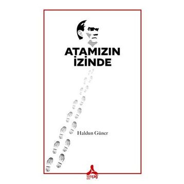 Atamızın İzinde - Haldun Güner