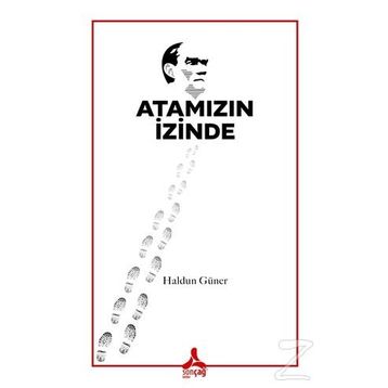 Atamızın İzinde - Haldun Güner