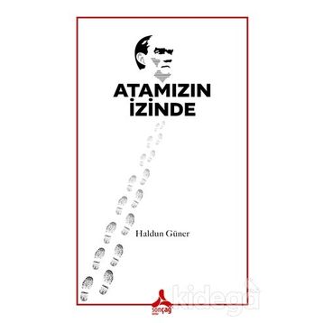 Atamızın İzinde - Haldun Güner