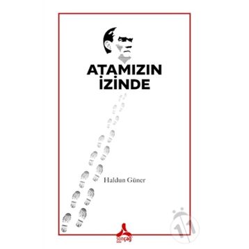 Atamızın İzinde - Haldun Güner