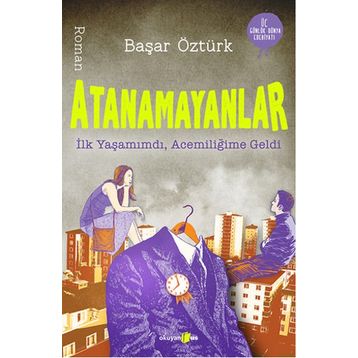 Atanamayanlar - Başar Öztürk