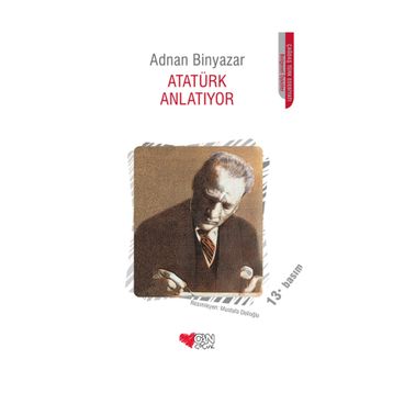 Atatürk Anlatıyor - Adnan Binyazar