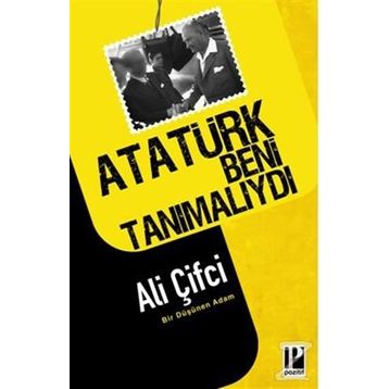 Atatürk Beni Tanımalıydı - Ali Çifci