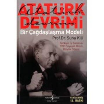 ATATÜRK DEVRIMI BIR ÇAĞDAŞLAŞMA MODELI - SUNA KILI
