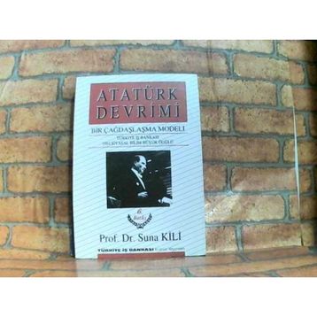 ATATÜRK DEVRIMI BIR ÇAĞDAŞLAŞMA MODELI - SUNA KILI