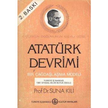 ATATÜRK DEVRIMI BIR ÇAĞDAŞLAŞMA MODELI - SUNA KILI