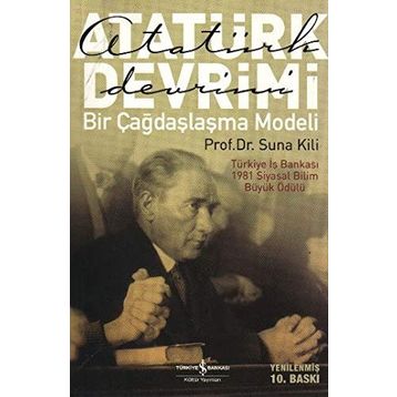 ATATÜRK DEVRIMI BIR ÇAĞDAŞLAŞMA MODELI - SUNA KILI